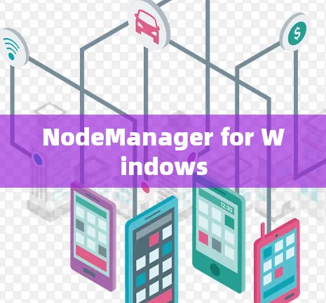 NodeManager for Windows NodeManager for Windows