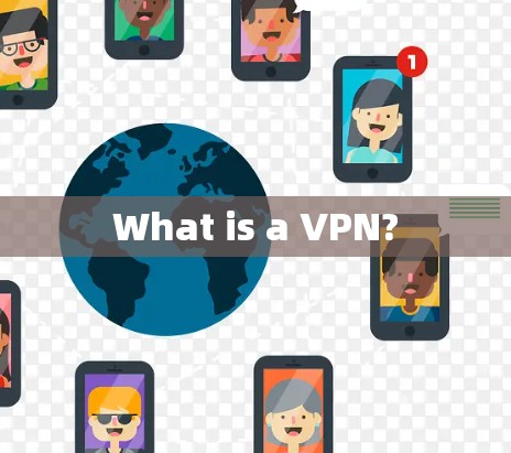 What is a VPN? What is a VPN?