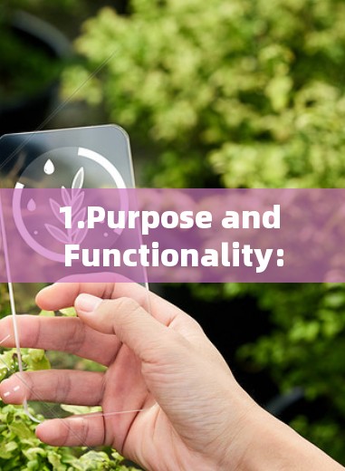 1.Purpose and Functionality: 1.Purpose and Functionality: